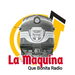 LA MAQUINA Que bonita radio